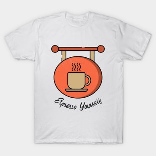 Espresso Yourself T-Shirt